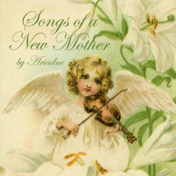Songs of a New Mother - Book of Poetry by Ariadne